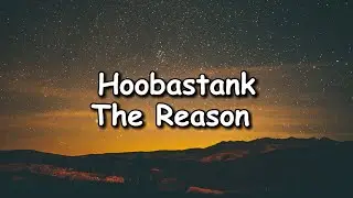 Hoobastank - The Reason Lyrics