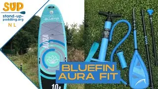 Bluefin Aura Fit review: De beste SUP voor yoga en fitness op het water?