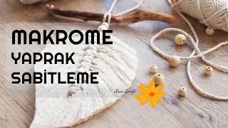 BOZULMAYAN KALIP GİBİ MAKROME YAPRAKLAR (Yaprak Sabitleme Yöntemleri)