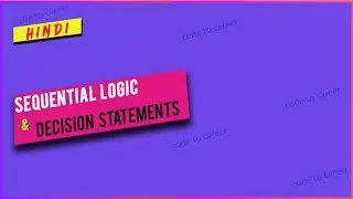 HINDI Sequential Logic  & Decision Statements