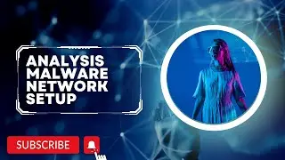 Analysis Malware Network Setup