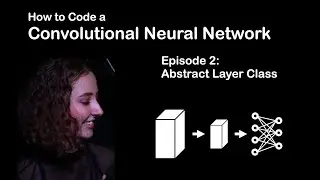 Episode 2 - Abstract Layer Class - Convolutional Neural Network from Scratch