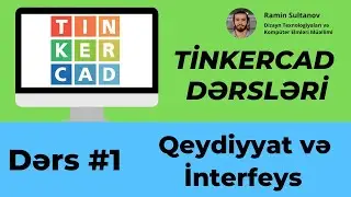 Tinkercad Dərsləri - Dərs #1 | Qeydiyyatdan keçmək və proqramın interfeysi