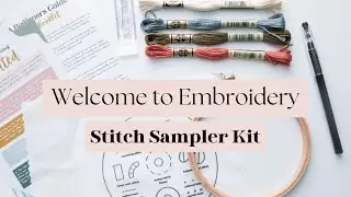 Learn Emboirdery for Beginners; Stitch Sampler Embroidery Kit