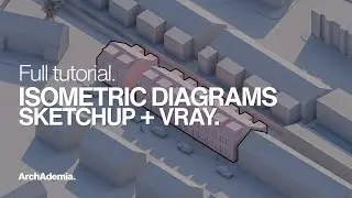 How to Create Isometric Architectural Diagrams | Vray, SketchUp & Photoshop | Step-by-step tutorial