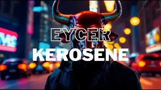 EYCER - KEROSENE REMIX