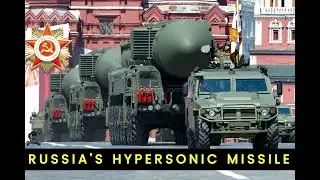 RUSSIA'S HYPERSONIC MISSILES | 3M22 TSIRKON (ZIRCON), KH-47M2 KINZHAL, AVANGARD & KH-95