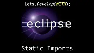 [LD] Eclipse - Automatic Static Imports | Let's Develop With