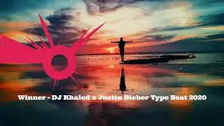Winner - DJ Khaled x Justin Bieber Type Beat 2020