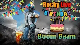 PUBG MOBILE ||BIRTHDAY🎂🎂BOOM BAAM||LIVE WITH ROCKY