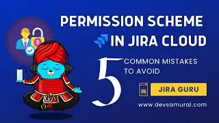 Permission Scheme in Jira Cloud and 5 common mistakes to avoid | Jira Guru