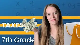 TAXES [Sales Tax and Percents]: 7th Grade Math