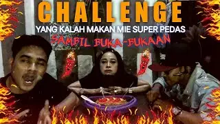CHALLENGE MAKAN PEDAS | Sambil buka-bukaan!
