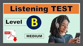 Listening Test - Level B  (Medium) + PDF -multiple choice questions  - Easy English Lesson