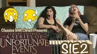 A Series of Unfortunate Events S1E2 (Classics With Christi)