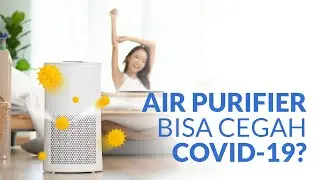 Air Purifier dengan HEPA Filter Bisa Cegah COVID-19?