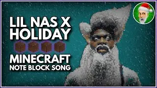 Holiday by Lil Nas X, but it's all Minecraft Note Blocks