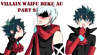 Villain Waifu Deku AU Part 9 【 BNHA - My Hero Academia Comic Dub Compilation 】