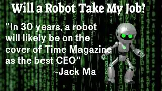 Will a Robot Take My Job? Artificial Intelligence and robotics have changed the game with automation
