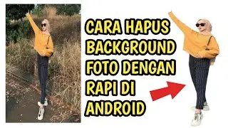 CARA CEPAT HAPUS BACKGROUND FOTO