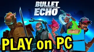 🎮 How to PLAY [ Bullet Echo ] on PC ▶ DOWNLOAD Usitility1