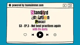 S3-EP.3 Not best practices again with Els Aerts #StandardDeviationPodcast