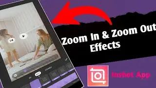 Inshot Zoom Effect | Zoom In Zoom Out  Inshot | How To Zoom Video In Inshot | Video Zoom Effect App