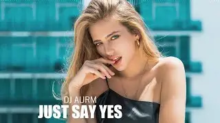 DJ AURM - Just Say Yes (Romantic Deep Piano · Love Instrumental Music)