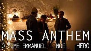 O Come Emmanuel // Noel // Hero || MASS ANTHEM