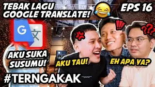 TEBAK LAGU LEWAT GOOGLE TRANSLATE?! #TERNGAKAK