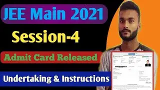 JEE Main 2021 August Admit Card Released Now || JEE Main 2021 session 4 Admit card || Undertaking
