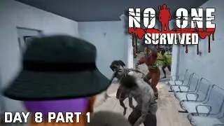 No One Survived: Day 8 Part 1