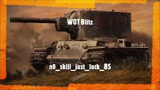 WOT Blitz nO_skill_just_luck_BS по кустам не сидим танкуем на ПТ