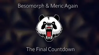 Besomorph & Meric Again - The Final Countdown