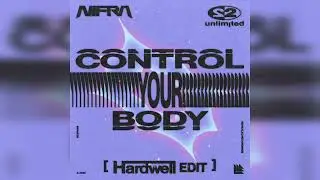 Nifra & 2 Unlimited - Control Your Body (Hardwell Extended Edit)