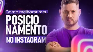 Como Melhorar Meu Posicionamento No Instagram
