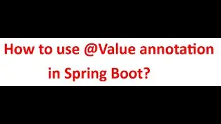 How to use @Value annotation in Spring Boot 