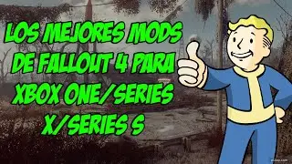 LOS MEJORES MODS PARA XBOX ONE/SERIES X/S | FALLOUT 4