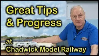 GREAT MODELLING TIPS and Layout Progress at Chadwick Model Railway | 179.