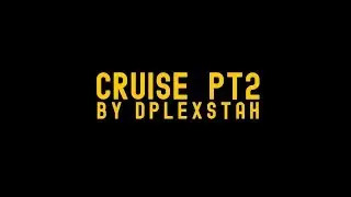 CRUISE PT2