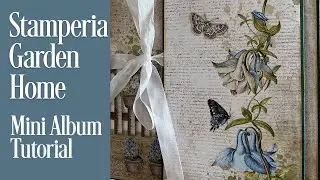 Stamperia Garden House Mini Album Tutorial Walkthrough