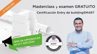 Masterclass y examen gratuito de Certificación Entry de buildingSMART