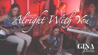 Alright With You - GINA BELLA (Original Song)