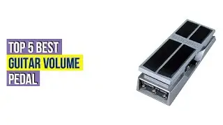 Top #5 Best Guitar Volume Pedal - Available On Market