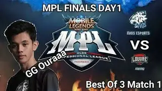 MPL FINALS | DAY 1 | EVOS VS LOUVRE | MATCH 1 | BEST OF 3 | GG OURA 1 - 0