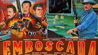 EMBOSCADA PELICULA COMPLETA, MARIO ALMADA Y FERNANDO ALMADA