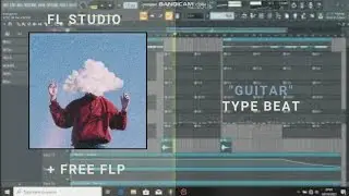 Guitar Trap Type Beat in Fl Studio Free FLP