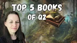 Best of the Best || Top 5 Books of Q2