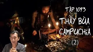 TẬP 1093_ THẦY BÙA CAMPUCHIA (2)