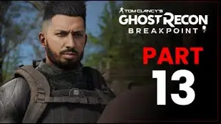 Ghost recon Breakpoint part 13 || GHOST RECON BREAKPOINT Walkthrough Gameplay Part 13